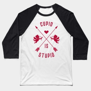 Cupid is Stupid Baseball T-Shirt